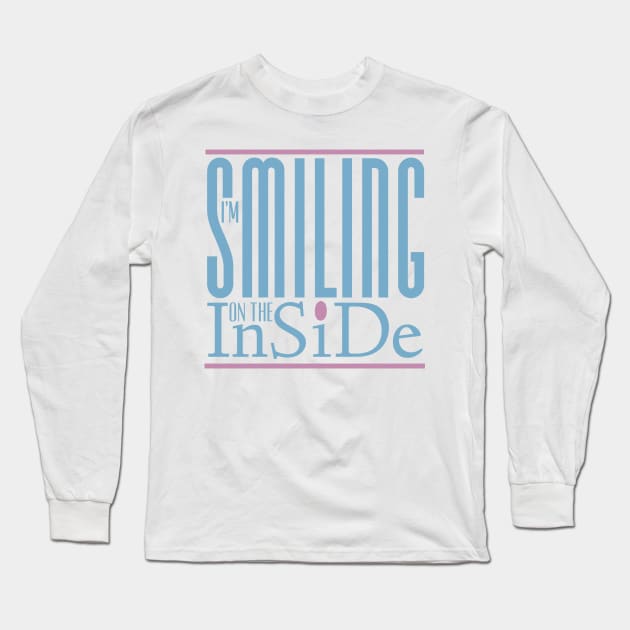 I’m Smiling On The Inside 08blue-pink Long Sleeve T-Shirt by PositiveSigns